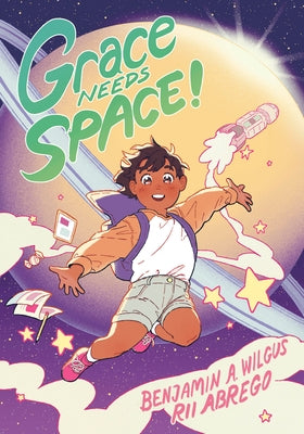 Grace Needs Space!: (A Graphic Novel) by Wilgus, Benjamin A.