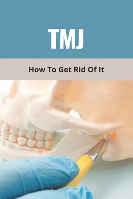 Tmj: How To Get Rid Of It: Tmj4 Weather by Ruzzo, Frankie
