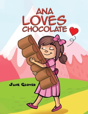 Ana Loves Chocolate by Glover, Jane