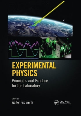 Experimental Physics: Principles and Practice for the Laboratory by Smith, Walter Fox
