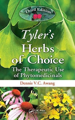 Tyler's Herbs of Choice: The Therapeutic Use of Phytomedicinals, Third Edition by Awang, Dennis V. C.
