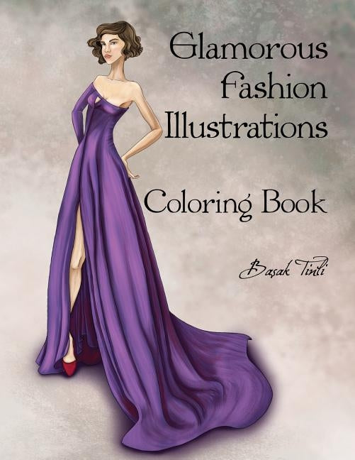 Glamorous Fashion Illustrations Coloring Book by Tinli, Basak