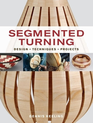 Segmented Turning by Keeling, Dennis