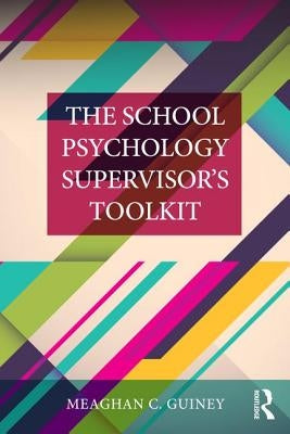 The School Psychology Supervisor's Toolkit by Guiney, Meaghan C.