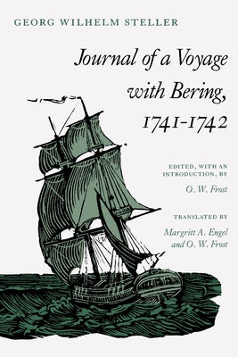 Journal of a Voyage with Bering, 1741-1742 by Steller, Georg Wilhelm