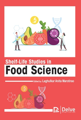 Shelf-Life Studies in Food Science by Anita Marotirao, Laghulkar