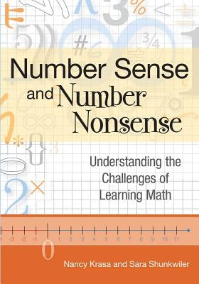 Number Sense and Number Nonsense: Understanding the Challenges of Learning Math by Krasa, Nancy