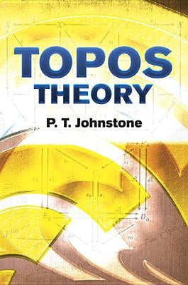 Topos Theory by Johnstone, P. T.