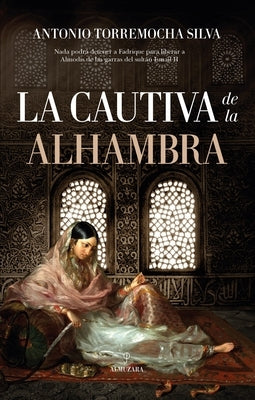 Cautiva de la Alhambra, La by Torremocha Silva, Antonio