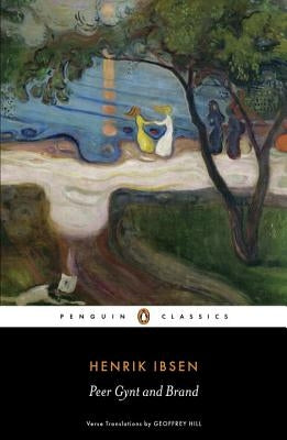 Peer Gynt and Brand by Ibsen, Henrik