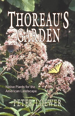 Thoreau's Garden by Loewer, Peter