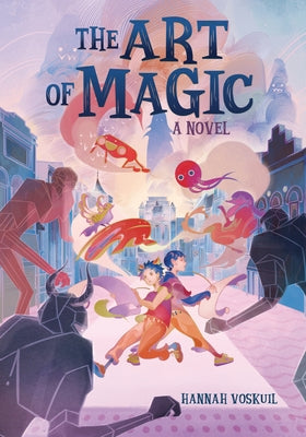 The Art of Magic by Voskuil, Hannah