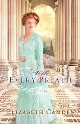 With Every Breath by Camden, Elizabeth