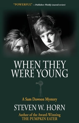 When They Were Young: A Sam Dawson Mystery by Horn, Steven W.