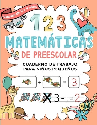 Matemáticas de Preescolar Cuaderno de Trabajo para Niños Pequeños: Spanish Edition - Aprendiendo a contar - Un cuaderno de actividades infantiles para by Curl, Caterpillar