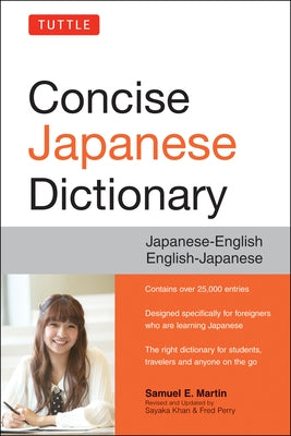 Tuttle Concise Japanese Dictionary: Japanese-English/English-Japanese by Martin, Samuel E.