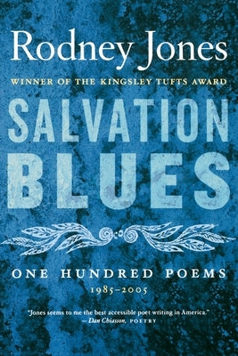 Salvation Blues: One Hundred Poems, 1985-2005 by Jones, Rodney