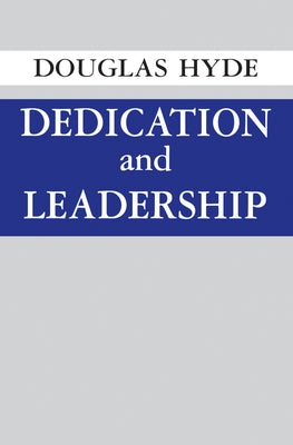 Dedication and Leadership by Hyde, Douglas