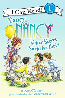 Fancy Nancy: Super Secret Surprise Party by O'Connor, Jane