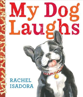 My Dog Laughs by Isadora, Rachel