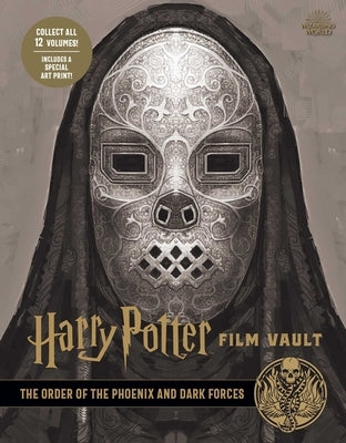 Harry Potter: Film Vault: Volume 8: The Order of the Phoenix and Dark Forces by Revenson, Jody