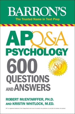 AP Q&A Psychology: 600 Questions and Answers by McEntarffer, Robert