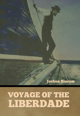 Voyage of the Liberdade by Slocum, Joshua