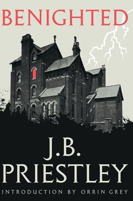 Benighted (Valancourt 20th Century Classics) by Priestley, J. B.
