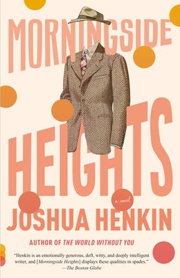 Morningside Heights by Henkin, Joshua