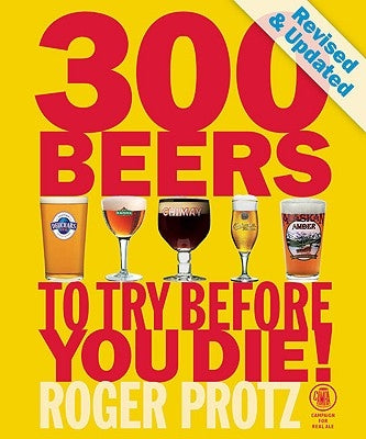 300 Beers to Try Before You Die! by Protz, Roger