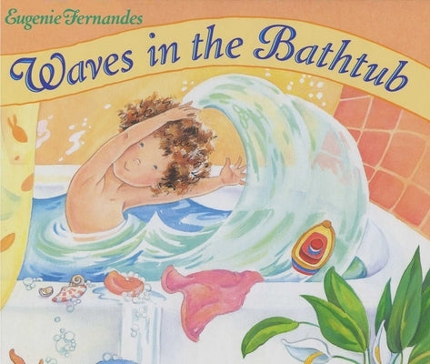 Waves in the Bathtub by Fernandes, Eugenie