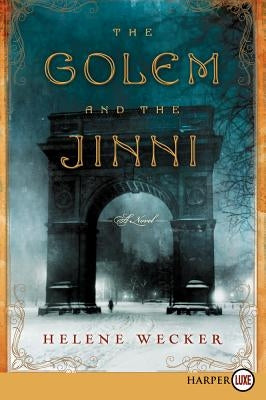 The Golem and the Jinni by Wecker, Helene