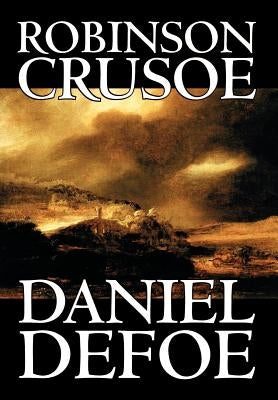 Robinson Crusoe by Daniel Defoe, Fiction, Classics by Defoe, Daniel