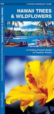 Hawaii Trees & Wildflowers: A Folding Pocket Guide to Familiar Plants by Kavanagh, James