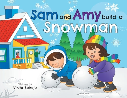 Sam And Amy Build A Snowman by Balraju, Vinita
