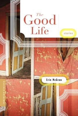 The Good Life by McGraw, Erin