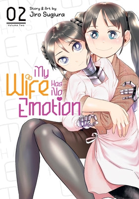 My Wife Has No Emotion Vol. 2 by Sugiura, Jiro