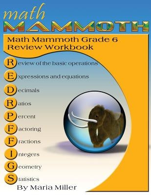 Math Mammoth Grade 6 Review Workbook by Miller, Maria