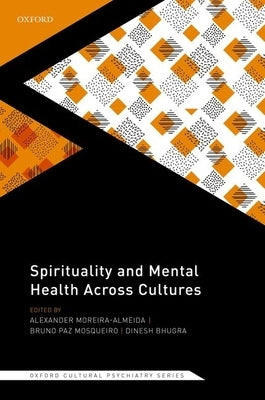 Spirituality and Mental Health Across Cultures by Moreira-Almeida, Alexander