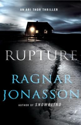 Rupture: An Ari Thor Thriller by Jonasson, Ragnar