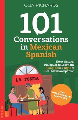 101 Conversations in Mexican Spanish by Richards, Olly