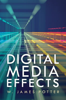 Digital Media Effects by Potter, W. James