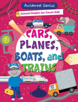 Cars, Planes, Boats, and Trains by Wood, Alix