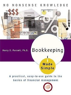 Bookkeeping Made Simple: A Practical, Easy-To-Use Guide to the Basics of Financial Management by Flannery, David A.