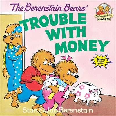 The Berenstain Bears' Trouble with Money by Berenstain, Stan