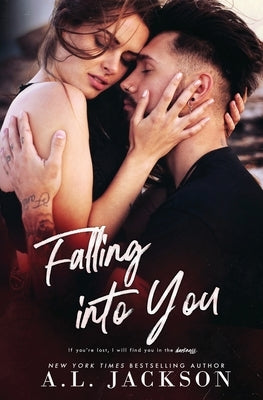 Falling Into You: A Falling Stars Standalone Romance by Jackson, A. L.