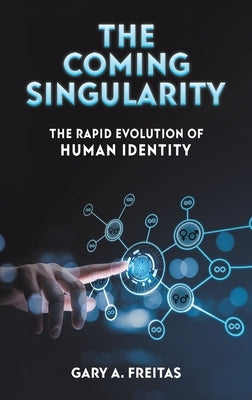 The Coming Singularity by Freitas, Gary A.