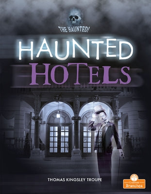 Haunted Hotels by Troupe, Thomas Kingsley