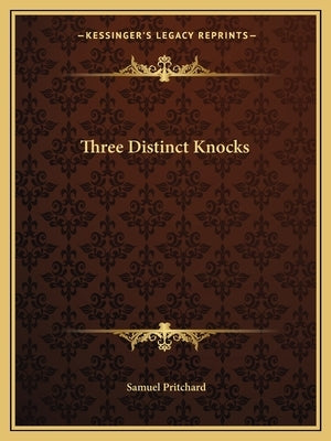 Three Distinct Knocks by Pritchard, Samuel
