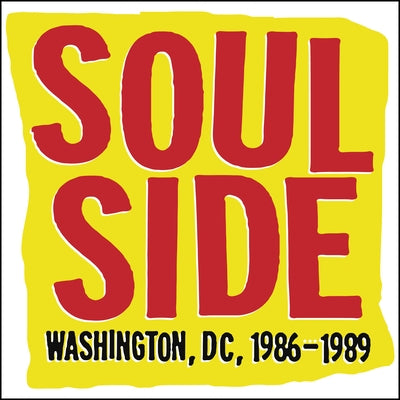 Soulside: Washington, DC, 1986-1989 by Fleisig, Alexis